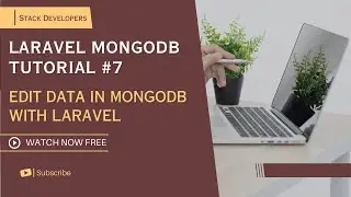 #7 Laravel MongoDB Tutorial | MongoDB CRUD Operations | Edit data in MongoDB with Laravel