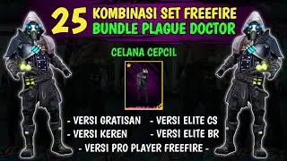 25 KOMBINASI SET FREEFIRE BUNDLE PLAGUE DOCTOR ( CELANA CEPCIL ) || VERSI ELITE CS & VERSI GRATISAN