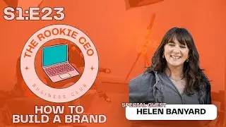The Rookie CEO Podcast - How To Build A Brand - Season 1 Episode 23