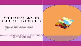 Math - Cubes and Cube Roots - Introduction to Cubes and Properties