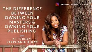 The Difference Between Owning Your Masters & Owning Your Publishing