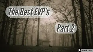 The best EVP's - Part 2 (Electronic Voice Phenomena ,EVP)