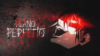 EDITADO - Plano Perfeito | @AniRap