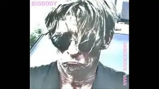 Bigbody - Wigger Deathride