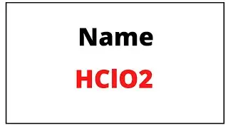 How to the write name for HClO2