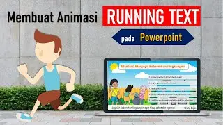 MEMBUAT ANIMASI RUNNING TEXT PADA POWERPOINT