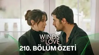 R&uuml;zgarlı Tepe 210. B&ouml;l&uuml;m &Ouml;zeti | Winds of Love Episode 210 Recap (Eng Sub)