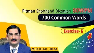 80 WPM Pitman Shorthand 700 Common Words with Mukhtar Joiya