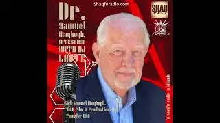 DR Samuel Mayhugh , PH D Interview with Shaq Fu Radio  DJ LAZY K  AKA Karina about