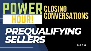 Listing Appointment Master Class: Prequalifying Sellers