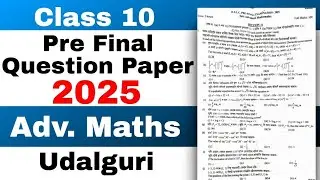 class 10 Pre final Advance maths Question paper 2025-26 Udalguri with solution new pattern HSLC 2026
