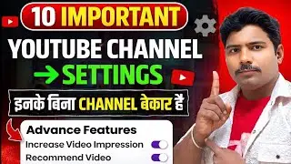 YouTube Channel Ki Settings Kaise Karen | Ye Galti ON Hai To Growth Ruk Jayegi ❌ (Solve Today)