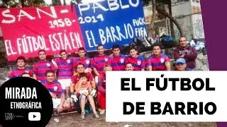 El FÚTBOL está en el BARRIO| Deporte Popular en México