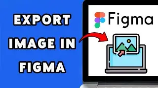 How To Export Image In Figma | Download The Picture From Figma 2025