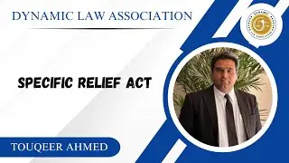 Specific Relief Act | Lecture 25 | DLA - Trial Advocacy Course |