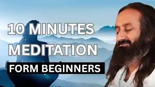 Short Meditation For Beginners || 10 Minute Guided Meditation For Relaxation By Gurudev