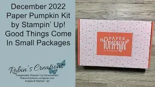 December 2022 Paper Pumpkin - Good Things Come In Small Packages  - Unboxing