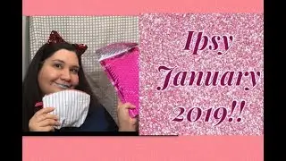 Ipsy January 2019!!!