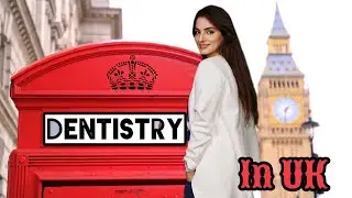 How to work as a dentist in UK