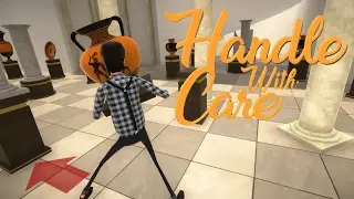 Let's Play: Handle With Care - Museum Mayhem
