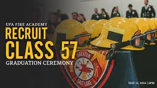 Unified Fire Authority Fire Academy Recruit Class 57 Graduation Ceremony