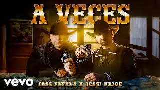 Joss Favela, Jessi Uribe - A Veces (Audio)