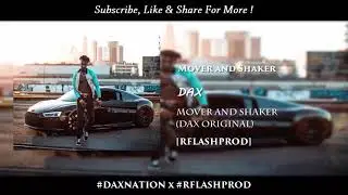 (UNRELEASED) Dax - Mover and Shaker (Original Audio) [RFLASHPROD]