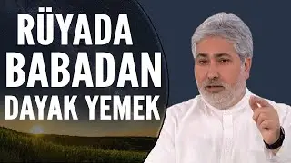 Rüyada Babadan Dayak Yemek Ne Anlama Gelir? | Mehmet Emin Kırgil