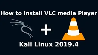 VLC Media Player - How to Install VLC Media Player in Kali Linux - Kali Linux 2019.4