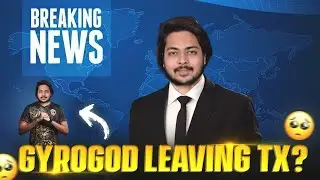 😱Gyrogod leaving TX?