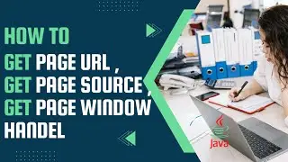How to get page title || how to get page source in selenium || How to get page Handel window