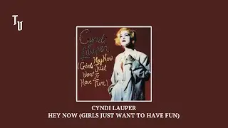 Cyndi Lauper - Hey Now (Girls Just Want To Have Fun) | Slowed + Reverb