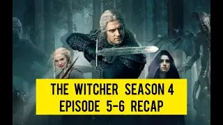 The Witcher Season 4 Episode 5-6 Recap | The Witcher Season 4 Episode 5-6 Explained