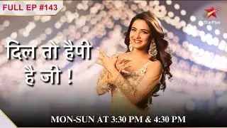 Happy learns about Kumar sir's evil plan!| Full Episode:143|Dil Toh Happy Hai Ji