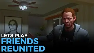 GTA 5 - Friends Reunited (GTA V Gameplay)