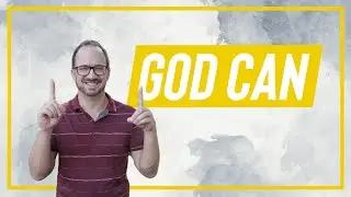 GOD CAN - do more than you think!