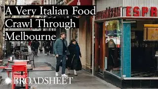 A Very Italian Food Crawl Through Melbourne