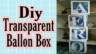 DIY TRANSPARENT BALLOON BOX TUTORIAL | FOR BIRTHDAY AND BABY SHOWER PARTY