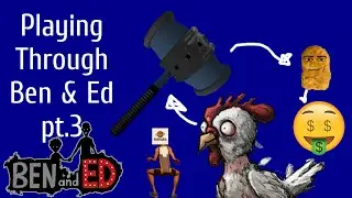 Playing Through Ben & Ed pt.3