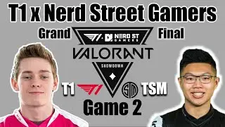T1 vs TSM Game 2 Grand Finals | T1 x Nerd Street Gamers Valorant Showdown | Valorant Tournament