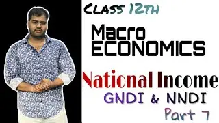 NNDI & GNDI/ Concept/ National Income