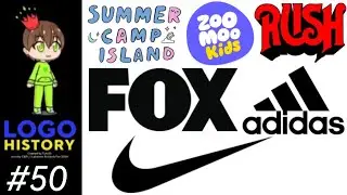 Logo History #50, Fox, Rush, Nike, Adidas, ZooMoo Kids & Summer Camp Island