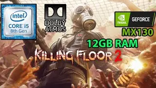 Killing Floor 2 on MX130 - 12GB RAM - i5 8250U
