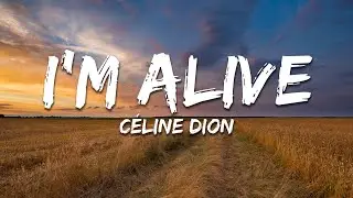 C&eacute;line Dion - I'm Alive (Lyrics)