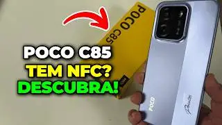 POCO C85 TEM NFC? DESCUBRA AGORA!