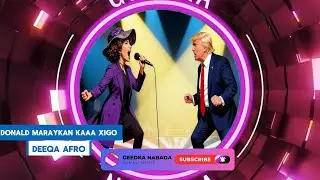 HEES DONALD MARAYKAN KAAMA XIGO|  | XUSUUSTII DEEQA AFRO | LYRICS COVER SONG