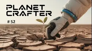 Dad Gaming | Planet Crafter # 52 - Ancient Paradise Part 2
