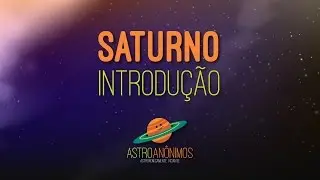 Saturno: os desafios da sua vida
