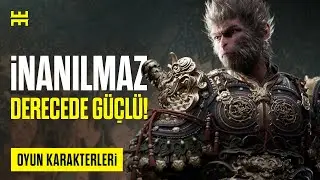 Black Myth: Wukong Ne Kadar Güçlü? | Oyun Karakterleri Serisi