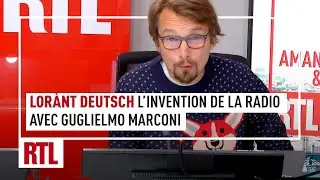 Lor&agrave;nt Deutsch : L&rsquo;invention de la radio avec Guglielmo Marconi